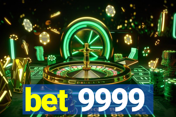 bet 9999